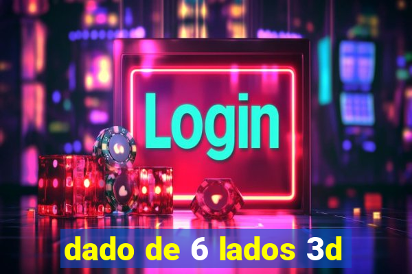 dado de 6 lados 3d